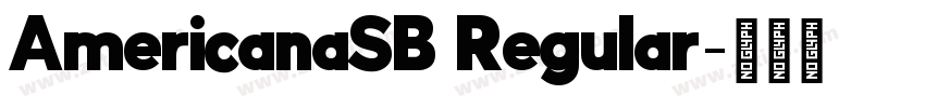 AmericanaSB Regular字体转换 AmericanaSB Regular字体转换